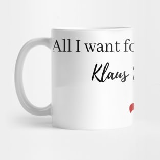 all i want for christmas is klaus mikaelson Mug